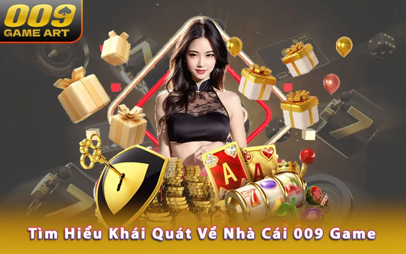 tổng quan nhà cái 009 game