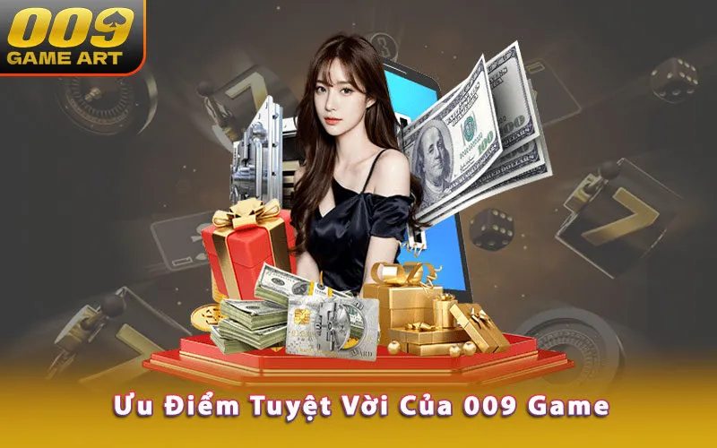 ưu điểm nhà cái 009 game