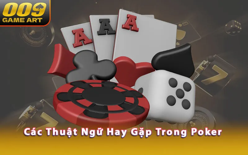 cac-thuat-ngu-hay-gap-trong-poker