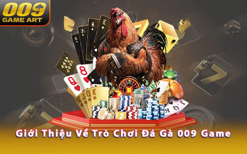 gioi-thieu-ve-tro-choi-da-ga-009-game