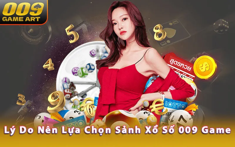 ly-do-nen-lua-chon-sanh-xo-so-009-game