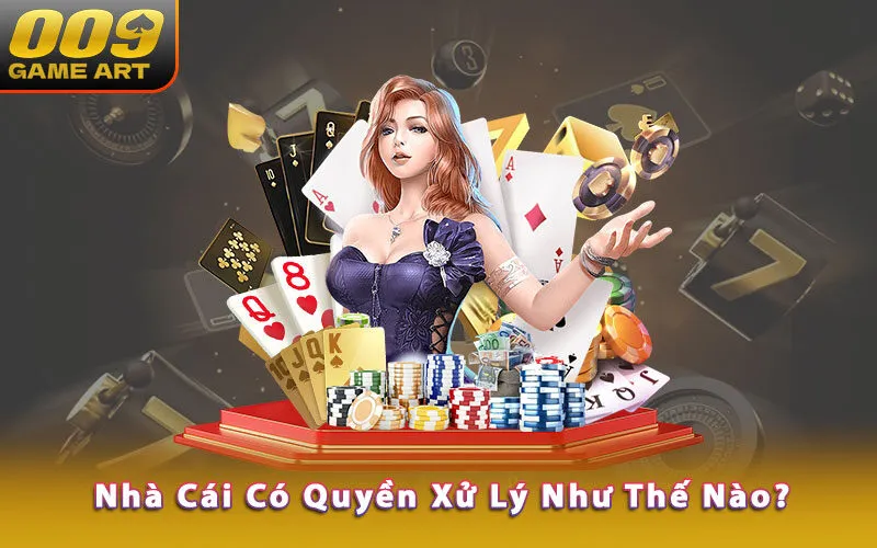 nha-cai-co-quyen-xu-ly-nhu-the-nao